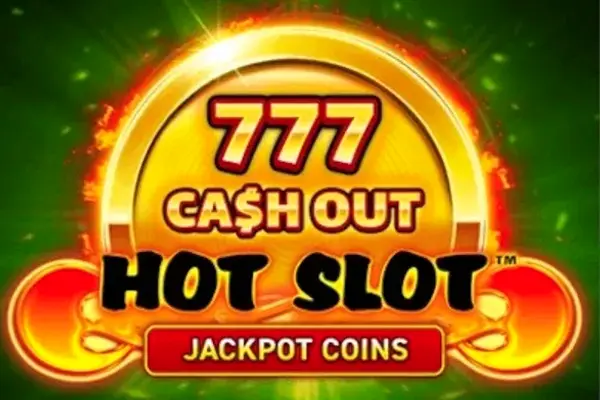 Hot Slot 777 Cash Out